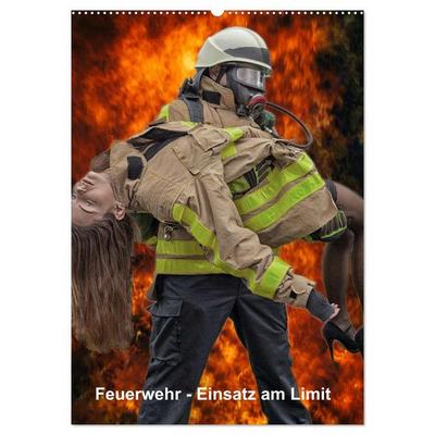 Feuerwehr - Einsatz am Limit (Wandkalender 2026 DIN A2 hoch), CALVENDO Monatskalender