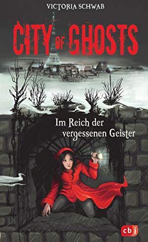 Victoria Schwab - City of Ghosts - Im Reich der vergessenen Geister (Die City of Ghosts-Reihe, Band 2) - Preis vom 12.10.2026 11:37:12 h