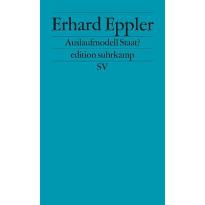Auslaufmodell Staat?, Taschenbuch von Erhard Eppler, Suhrkamp