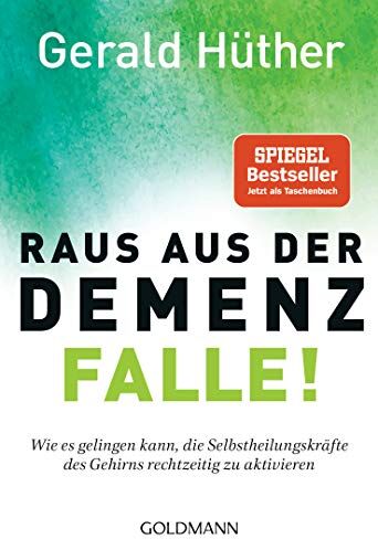 Gerald Hüther - Raus aus der Demenz-Falle!: Wie es gelingen kann, die Selbstheilungskräfte des Gehirns rechtzeitig zu aktivieren - Preis vom 09.10.2026 07:28:09 h