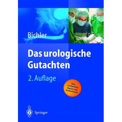 Das urologische Gutachten, Gebundene Ausgabe von Karl-Horst Bichler, Springer Berlin, 978-3-540-42757-5