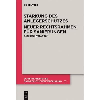 Stärkung des Anlegerschutzes. Neuer Rechtsrahmen für Sanierungen., Gebundene Ausgabe von , De Gruyter, 978-3-11-028321-1