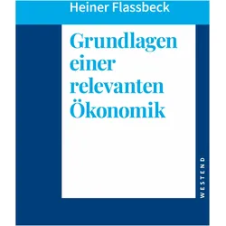 Flassbeck:Grundlagen einer relevanten Ö, Fachbücher von Heiner Flassbeck