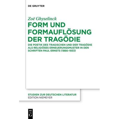 Form und Formauflösung der Tragödie, Gebundene Ausgabe von Zoe Ghyselinck, De Gruyter, 978-3-11-037171-0