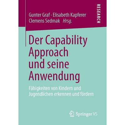 Der Capability Approach und seine Anwendung, Taschenbuch von , Springer Fachmedien Wiesbaden GmbH, 978-3-658-01271-7