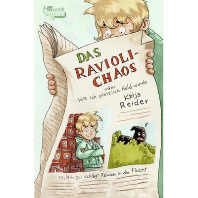 Das Ravioli-Chaos oder Wie ich plötzlich Held wurde, Gebundene Ausgabe von Katja Reider, Rowohlt Taschenbuch