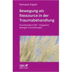 Bewegung als Ressource in der Traumabehandlung, Fachbücher von Romana Tripolt