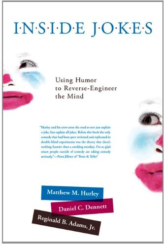 Hurley, Matthew M - Inside Jokes: Using Humor to Reverse-Engineer the Mind - Preis vom 07.10.2026 11:45:10 h