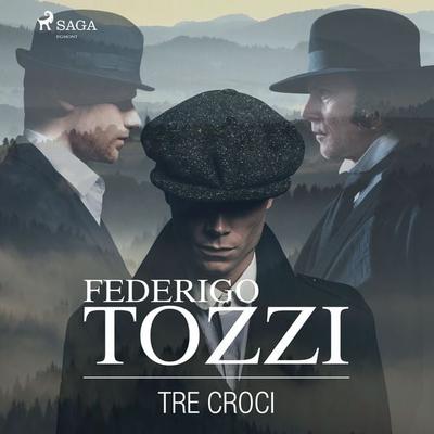 Tre croci - Federigo Tozzi, Audio, 9788726970616