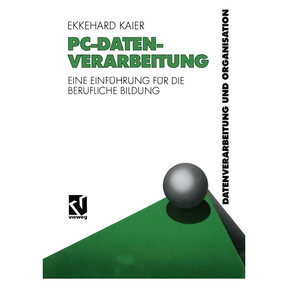 Vieweg+Teubner PC-Datenverarbeitung (Deutsch, Softcover, Ekkehard Kaier) (55525795)