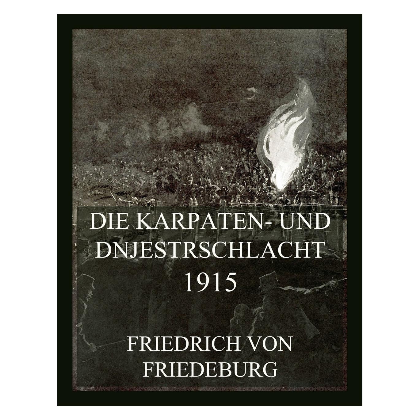Jazzybee Die Karpaten- und Dnjestrschlacht 1915 (Deutsch, Softcover, Friedrich von Friedeburg) (57050910)