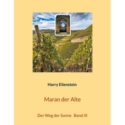 Maran der Alte, Taschenbuch von Harry Eilenstein, BoD – Books on Demand, 978-3-8192-6221-0
