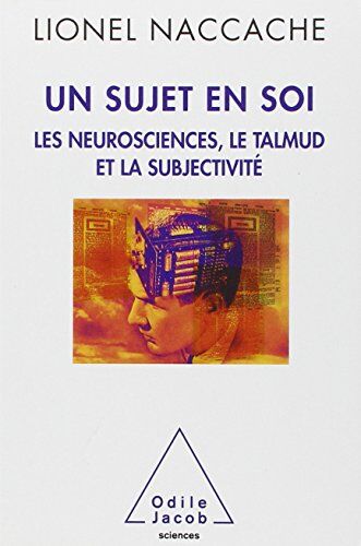 Lionel Naccache - Un sujet en soi : les neurosciences, le Talmud et la subjectivité - Preis vom 19.10.2026 19:33:35 h