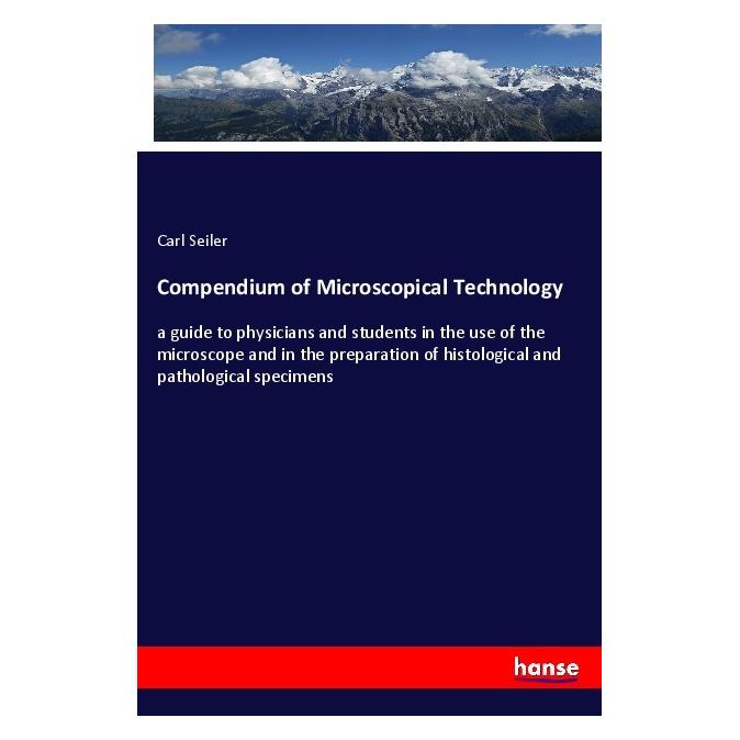 Hansebooks Compendium of Microscopical Technology (Englisch, Softcover, Carl Seiler) (56040410)