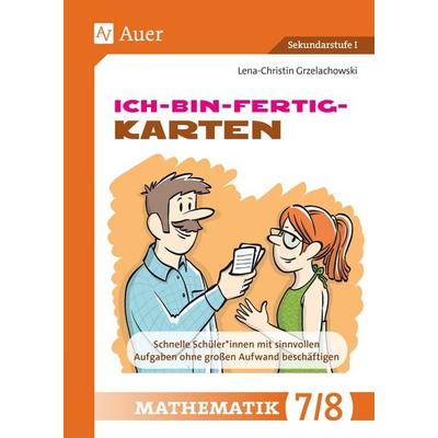 Ich-bin-fertig-Karten Mathematik Klassen 7-8, Sonstige von Lena-Christin Grzelachowski, Auer Verlag in der AAP Lehrerwelt GmbH, 978-3-403-08432-7