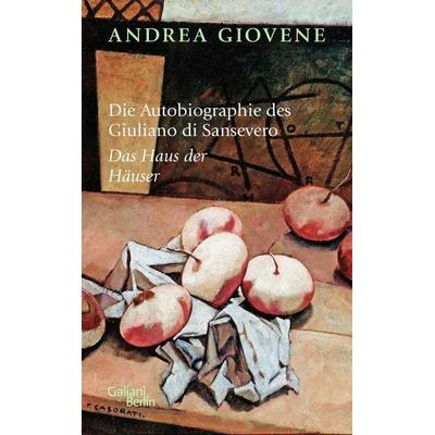 Die Autobiographie des Giuliano di Sansevero, Gebundene Ausgabe von Andrea Giovene, Galiani Berlin ein Imprint von Kiepenheuer & Witsch,