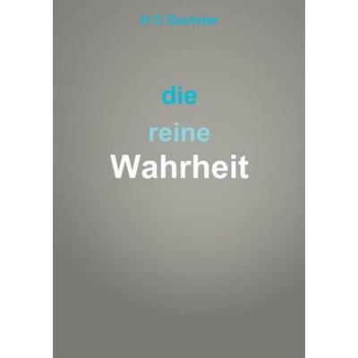 Die reine Wahrheit, Taschenbuch von Duvivier H. C., Shaker, 978-3-95631-459-9