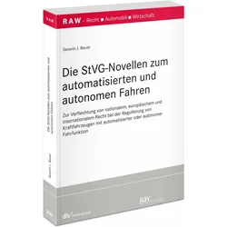 Die StVG-Novellen zum automatisierten und autonomen Fahren, Fachbücher von Severin Bauer