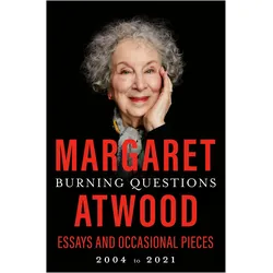 Burning Questions: Essays, 2004-2021, Belletristik von Margaret, Atwood
