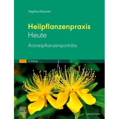 Heilpflanzenpraxis Heute - Arzneipflanzenporträts, Gebundene Ausgabe von Siegfried Bäumler, Urban & Fischer in Elsevier, 978-3-437-57276-0
