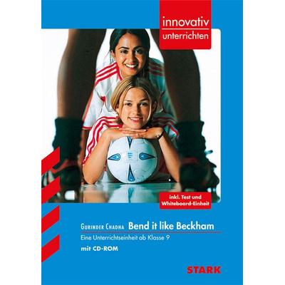 Innovativ Unterrichten - Gurinder Chadha: Bend it like Beckham, Taschenbuch von Sonja Lorenz, Stark Verlag GmbH, 978-3-86668-942-8