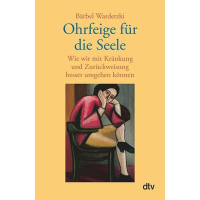 Ohrfeige für die Seele, Taschenbuch von Bärbel Wardetzki, dtv