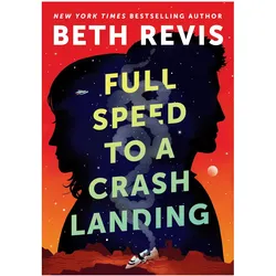 Full Speed to a Crash Landing, Belletristik von Beth Revis