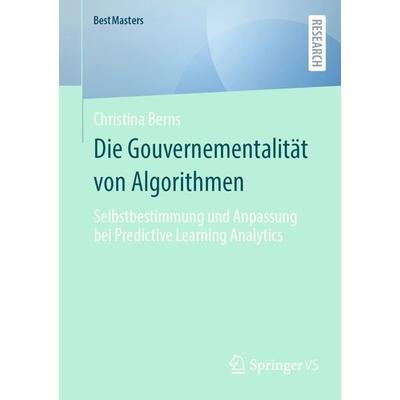 Die Gouvernementalität von Algorithmen, Taschenbuch von Christina Berns, Springer Fachmedien Wiesbaden GmbH, 978-3-658-46591-9