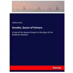 Zenobia, Queen of Palmyra, Belletristik von William Ware