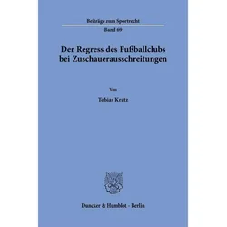 Der Regress des Fuballclubs bei Zuschauerausschreitungen, Fachbücher von Tobias Kratz