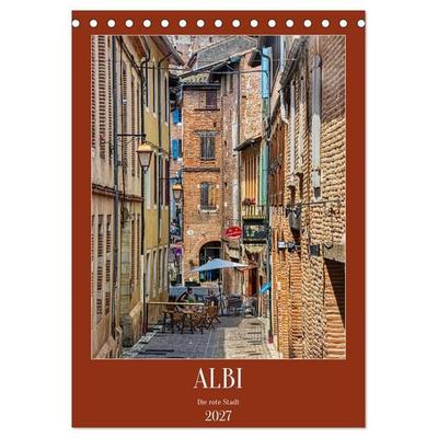 Albi - Die rote Stadt (Tischkalender 2027 DIN A5 hoch), CALVENDO Monatskalender
