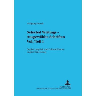 Viereck, W: Selected Writings - Ausgewählte Schriften Vol./T, Taschenbuch von Wolfgang Viereck, Peter Lang GmbH, Internationaler Verlag der