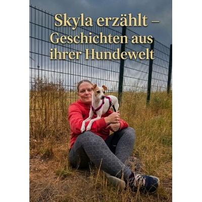 Skyla erzählt Geschichten aus ihrer Hundewelt, Taschenbuch von Nicole Thöne, Epubli, 978-3-565-78184-3