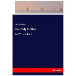 Her Only Brother, Belletristik von W Heimburg