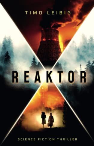 Timo Leibig - Reaktor: Science Fiction Thriller - Preis vom 11.10.2026 03:10:56 h