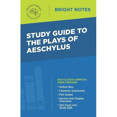 Study Guide to the Plays of Aeschylus, Taschenbuch von , Dexterity, 978-1-64542-440-6