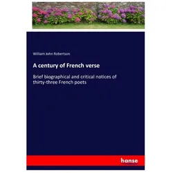 A century of French verse, Belletristik von William John Robertson
