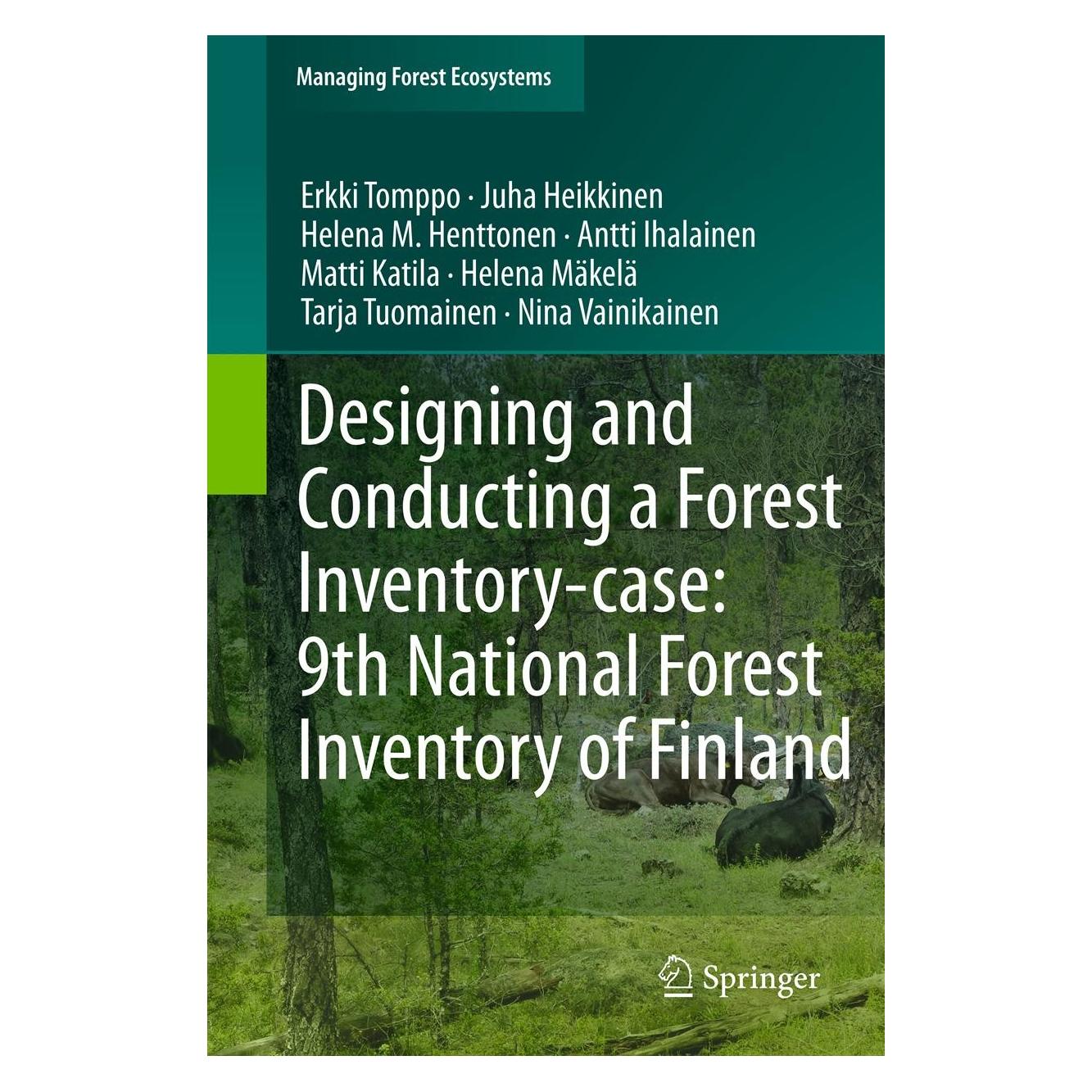 Springer Designing and Conducting a Forest Inventory - case: 9th National Forest Inventory of Finland (9789400716513)