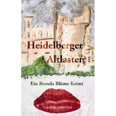 Heidelberger Altlasten, Taschenbuch von Claudia Hafner, Vonjournalisten.de, 978-94-037-4078-2