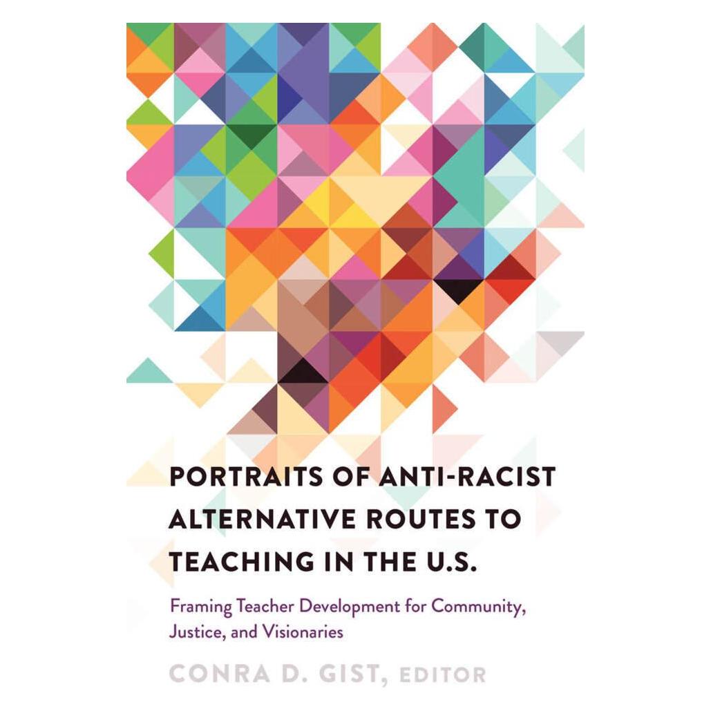 Peter Lang Portraits of Anti-racist Alternative Routes to Teaching in the U.S. (Englisch, Softcover, Conra D. Gist, Cynthia B. Dillard, Rochelle Brock) (56021211)