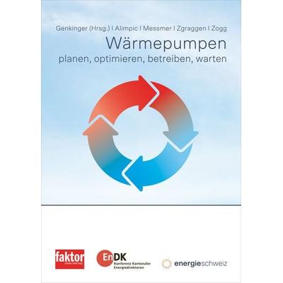 Wärmepumpen, Taschenbuch von Andreas Genkinger,Zoran Alimpic,Christoph Messmer,Lorenzo Zgraggen,David Zogg, Faktor Verlag Ag, 978-3-905711-94-3