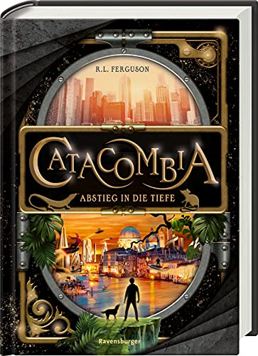 R.L. Ferguson - Catacombia, Band 1: Abstieg in die Tiefe (Catacombia, 1) - Preis vom 15.10.2026 23:06:25 h