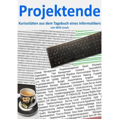 Projektende, Taschenbuch von Willi Lenk, Epubli, 978-3-7502-4668-3