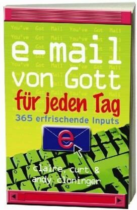 Cloninger - E-Mail von Gott für jeden Tag: 365 erfrischende Inputs - Preis vom 09.10.2026 07:28:09 h