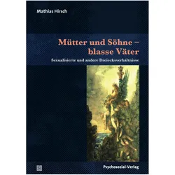 Mütter und Söhne - blasse Väter, Fachbücher von Mathias Hirsch