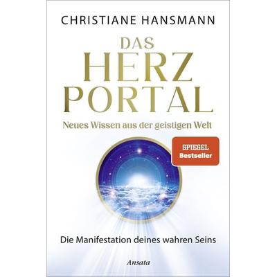 Das Herzportal – Neues Wissen aus der geistigen Welt, Gebundene Ausgabe von Christiane Hansmann GmbH, Ansata, 978-3-7787-7590-5