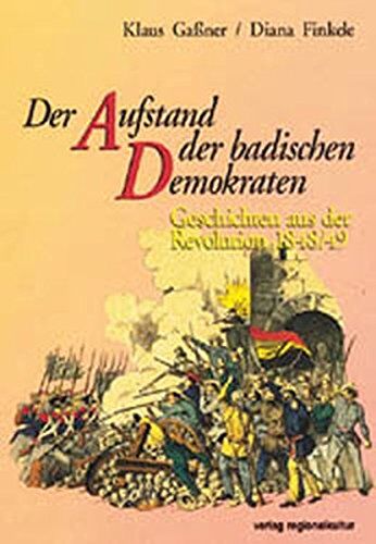 Klaus Gaßner - Der Aufstand der badischen Demokraten. Geschichten aus der Revolution 1848/49 - Preis vom 09.10.2026 07:28:09 h