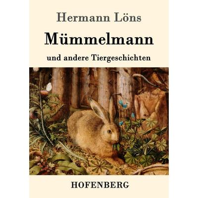 Mümmelmann und andere Tiergeschichten, Taschenbuch von Hermann Löns, Hofenberg, 978-3-86199-501-2