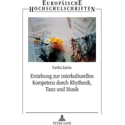 Erziehung zur interkulturellen Kompetenz durch Rhythmik, Tanz und Musik, Fachbücher von Fariba Zarrin