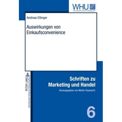 Auswirkungen von Einkaufsconvenience, Gebundene Ausgabe von Andreas Ettinger, Peter Lang GmbH, Internationaler Verlag der Wissenschaften,